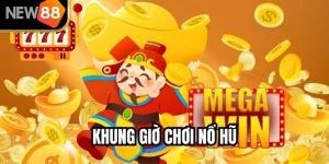 Khung Giờ Chơi Nổ Hũ NEW88 – Thời Điểm Jackpot Vỡ Liên Tục