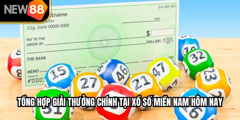 Tổng hợp giải thưởng chính tại xổ số miền Nam hôm nay