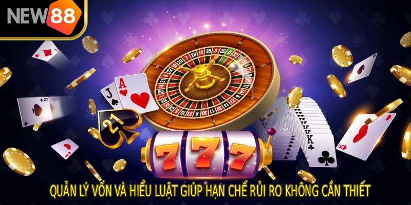 Quản lý vốn và hiểu luật giúp hạn chế rủi ro không cần thiết