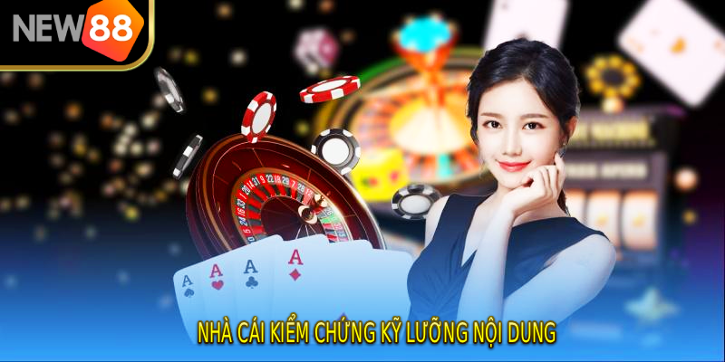 Nhà cái kiểm chứng kỹ lưỡng nội dung